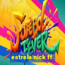 estrela nick ff